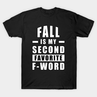 Fall Is My Second Favorite F - Word - Funny T-Shirt